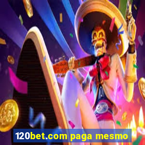 120bet.com paga mesmo